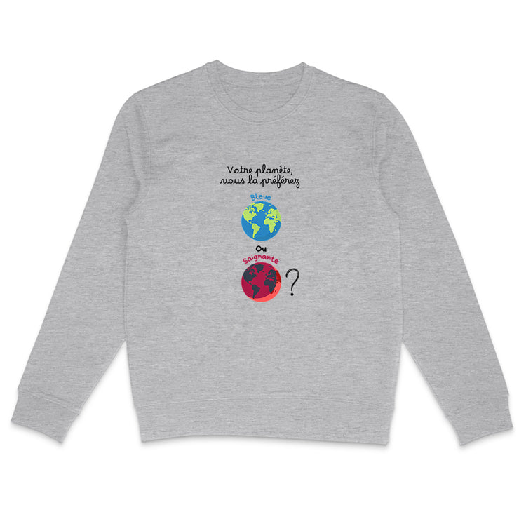 Sweat Unisexe 85% Coton Bio Votre planète, vous la préférez bleue ou saignante ?