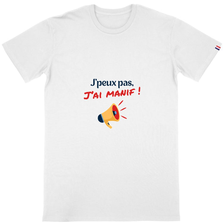 T-shirt Homme Made in France 100% Coton Bio J'peux pas, j'ai manif !