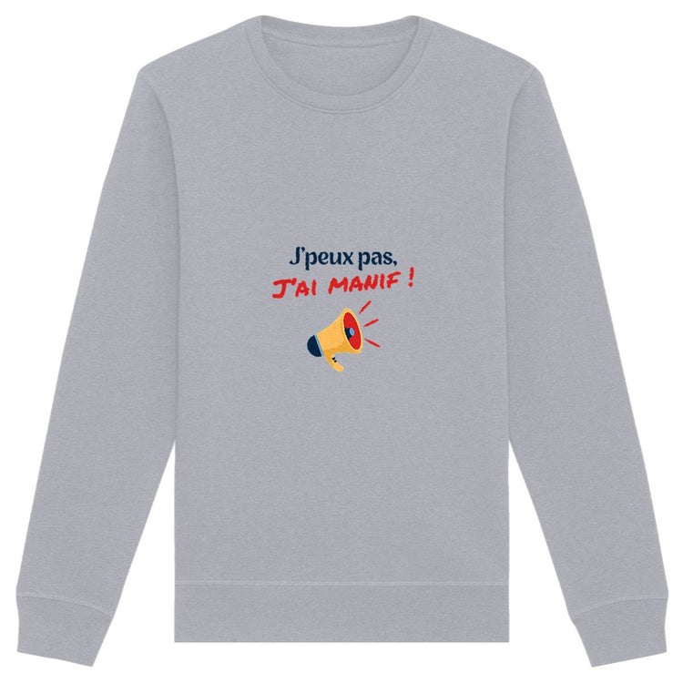Sweat Unisexe 85% Coton Bio J'peux pas, j'ai manif !