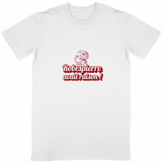 T-shirt Unisexe 100% Coton conversion bio Robespierre avait raison ! - face_blanc