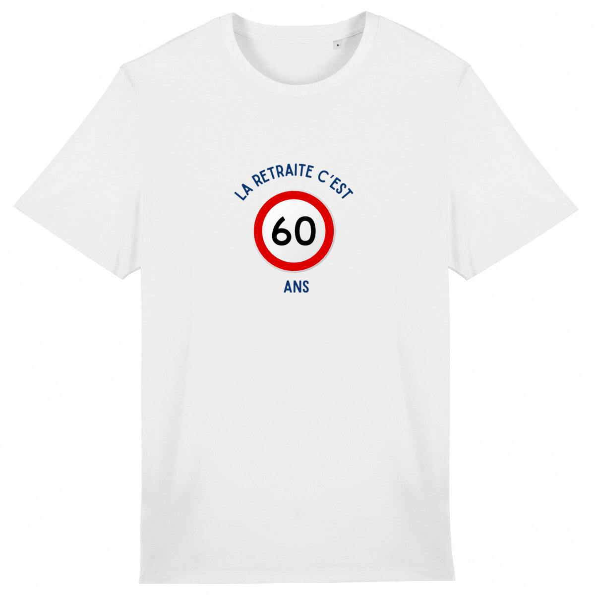 T-shirt Unisexe 100% Coton Bio La retraite c'est 60 ans