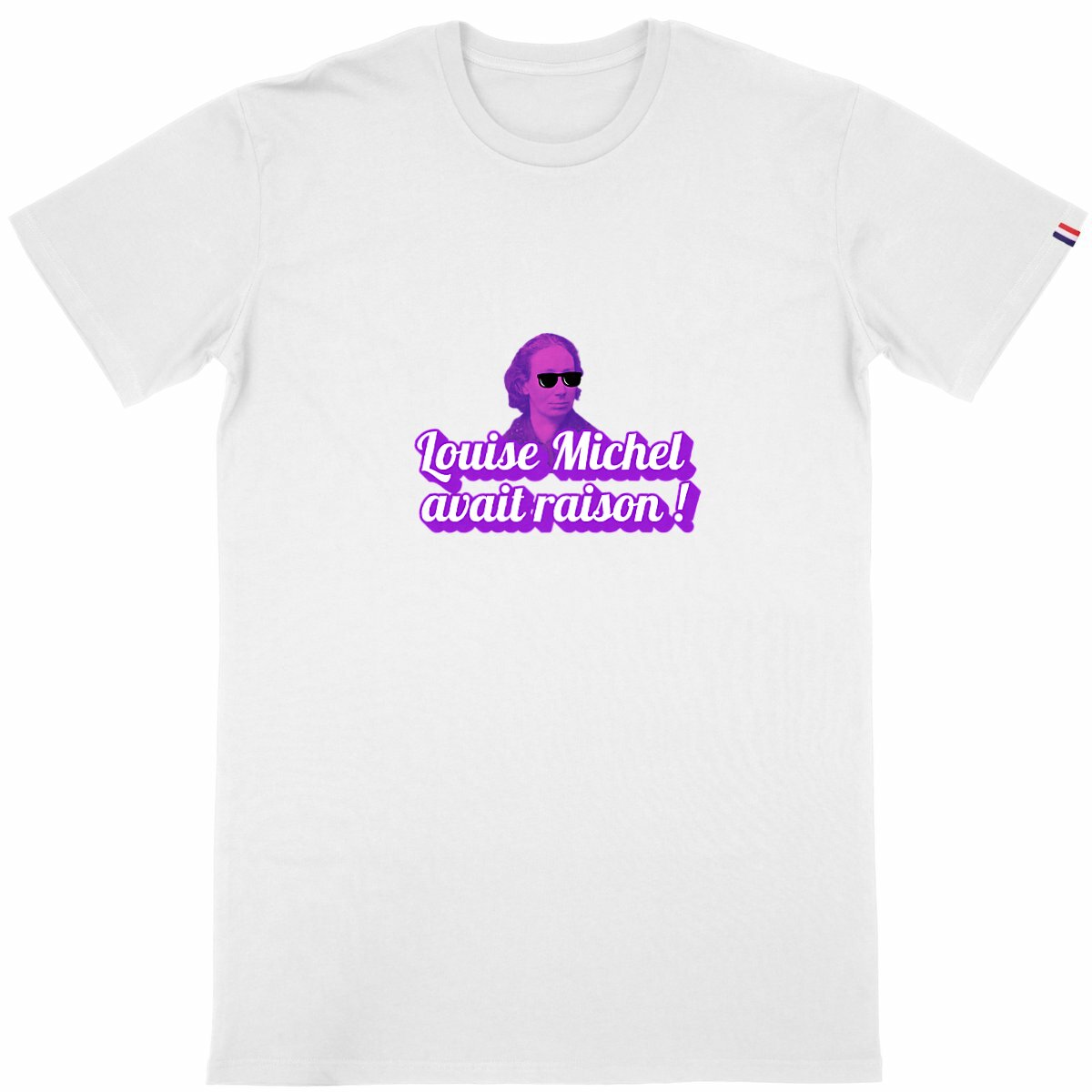 T-shirt Homme Made in France 100% Coton Bio Louise Michel avait raison ! - face_blanc