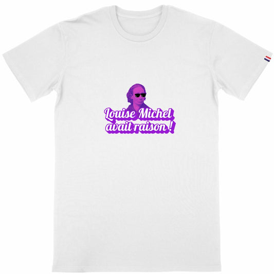 T-shirt Homme Made in France 100% Coton Bio Louise Michel avait raison ! - face_blanc