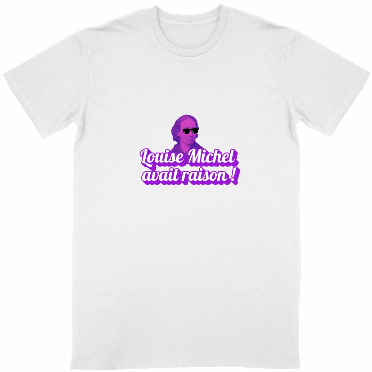 T-shirt Unisexe 100% Coton conversion bio Louise Michel avait raison ! - face_blanc
