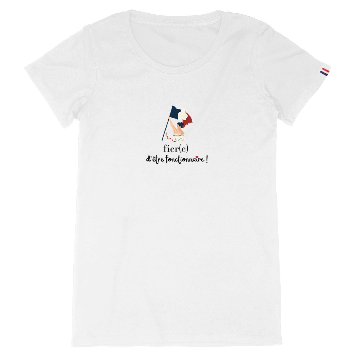 T-shirt Femme Made in France 100% Coton Bio Fier(e) d'être fonctionnaire