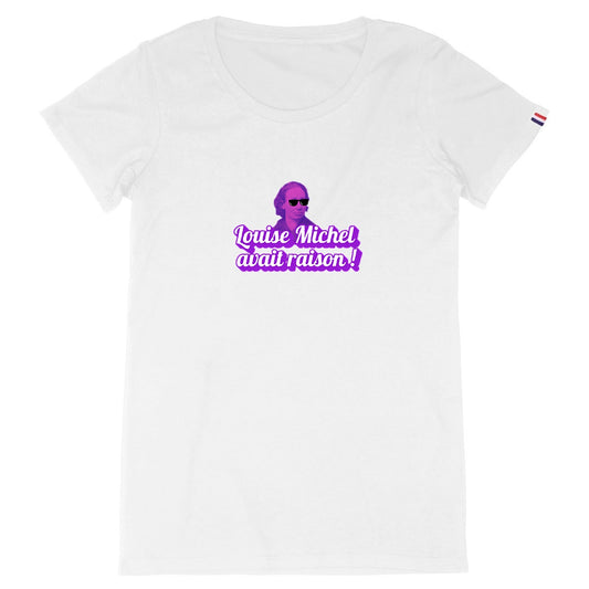 T-shirt Femme Made in France 100% Coton Bio Louise Michel avait raison ! - face_blanc