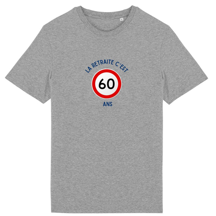 T-shirt Unisexe 100% Coton Bio La retraite c'est 60 ans