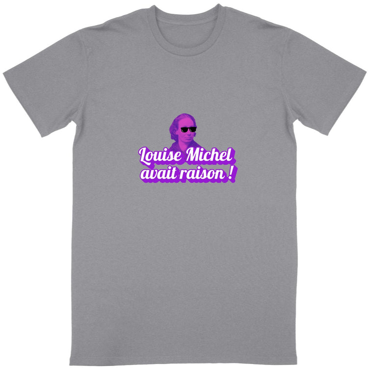 T-shirt Unisexe 100% Coton conversion bio Louise Michel avait raison ! - face_gris