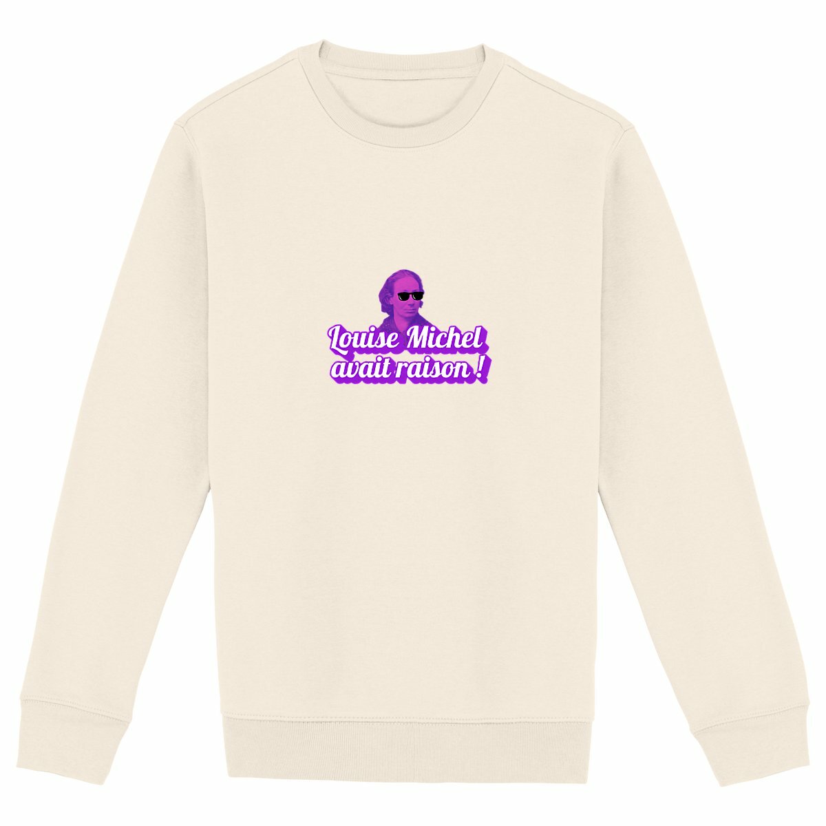 Sweat Unisexe 85% Coton Bio Louise Michel avait raison ! - face_ivoire