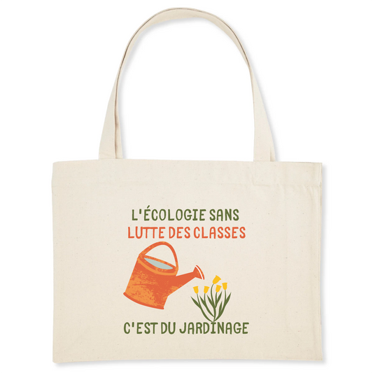 Shopping bag Coton Bio L'écologie sans lutte des classes c'est du jardinage